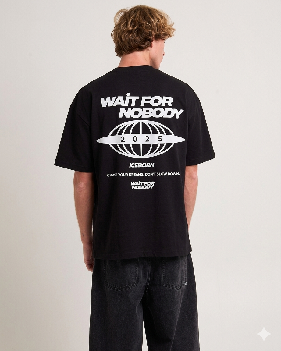 "Wait For Nobody" 2025 Oversized Essential Tee